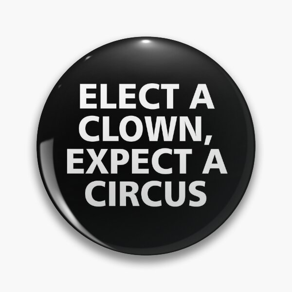 Item preview, Elect a clown Expect a circus designed and sold by allthetees.