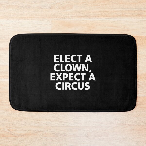 Item preview, Elect a clown Expect a circus designed and sold by allthetees.
