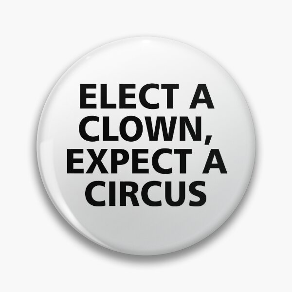 Item preview, Elect a clown Expect a circus designed and sold by allthetees.