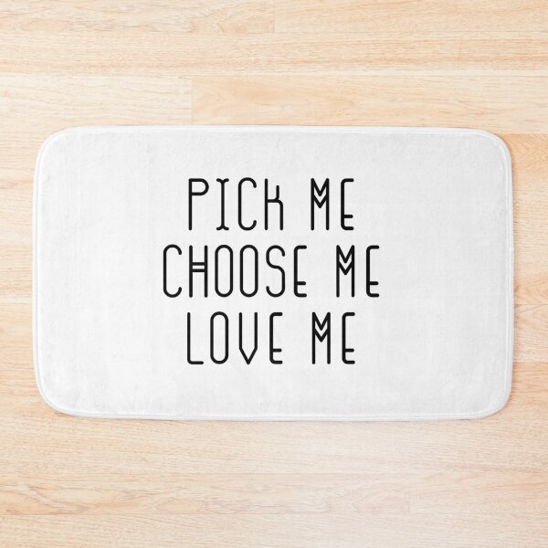 Item preview, Pick Me Choose Me Love Me designed and sold by kindxinn.