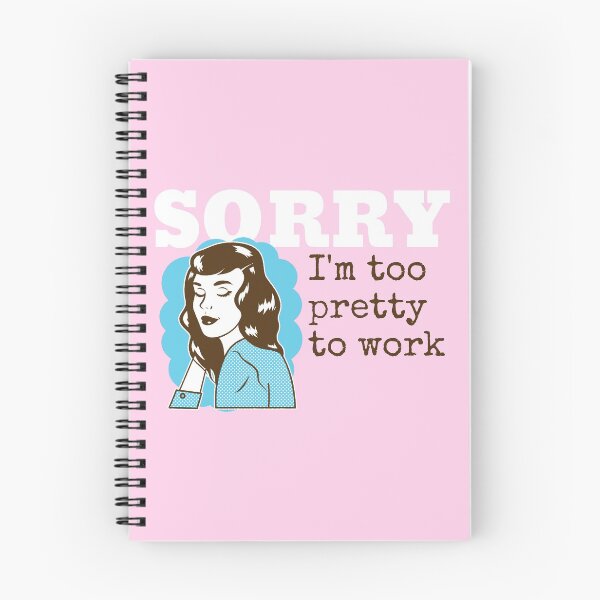 Item preview, Sorry I'm Too Pretty To Work designed and sold by AladdinMktgs.