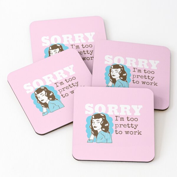 Item preview, Sorry I'm Too Pretty To Work designed and sold by AladdinMktgs.