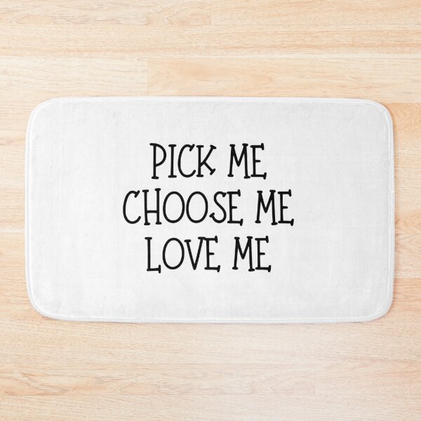 Item preview, Pick Me Choose Me Love Me designed and sold by kindxinn.