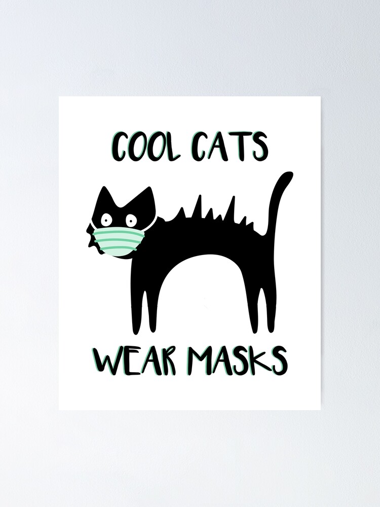 "COOL CATS WEAR MASKS" Poster for Sale by DigitalEffects Redbubble