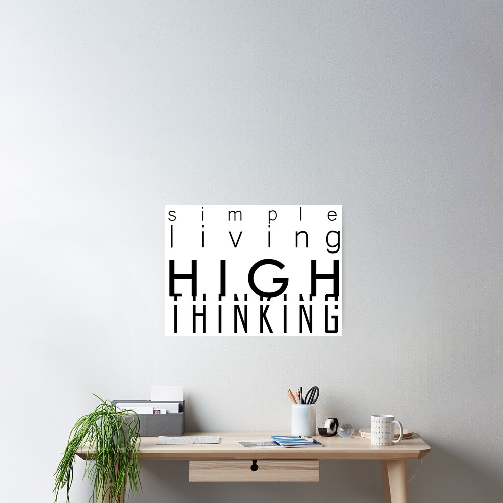 simple-living-high-thinking-poster-by-iconicfeel-redbubble