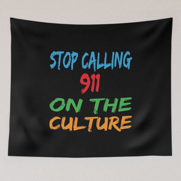 Item preview, Stop Calling 911 On The Culture designed and sold by Ms-Nach.