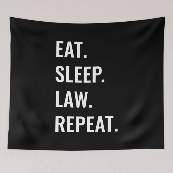 Item preview, Eat Sleep Law Repeat designed and sold by manishfzr1995.