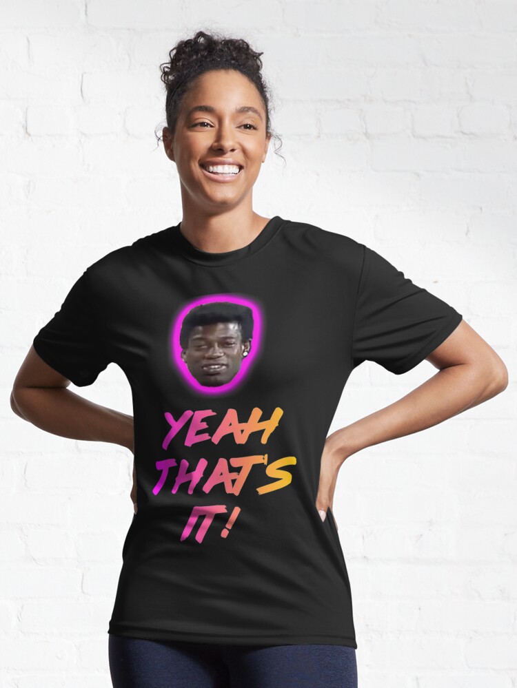 Yeah That's It! Tony Britts design | Active T-Shirt