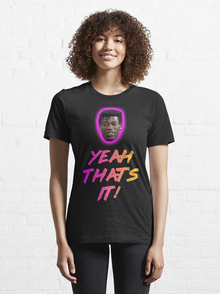 Yeah That's It! Tony Britts design Essential T-Shirt for Sale by PopPuns