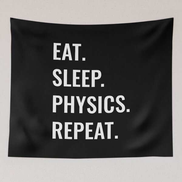 Item preview, Eat Sleep Physics Repeat designed and sold by manishfzr1995.