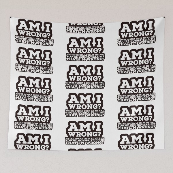 Item preview, You're Gonna Look At Me and Tell Me That I'm Wrong designed and sold by Del Torro Alternatives .