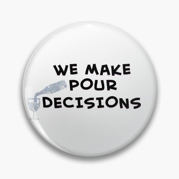 Item preview, pour decisions designed and sold by remfriedd.