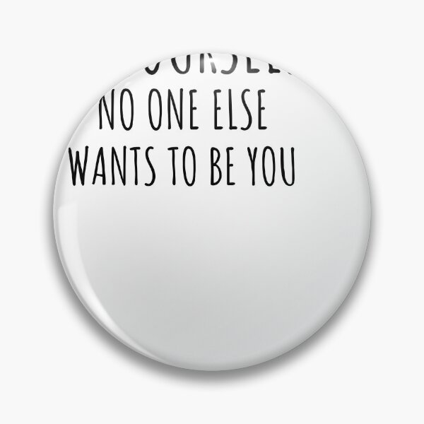 Item preview, Be Yourself no one else wants to designed and sold by good vibes clothing.