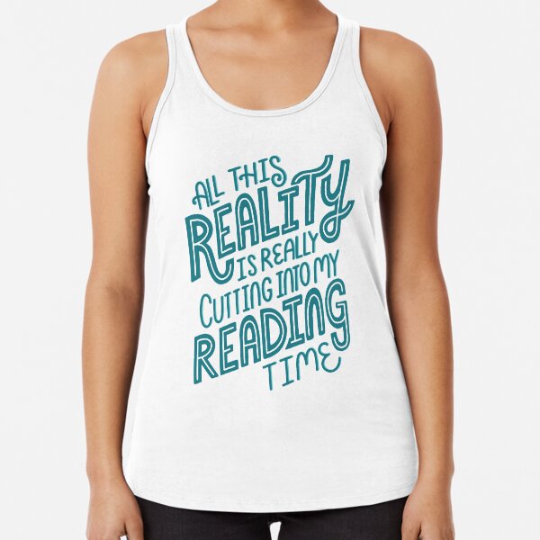 Reality Vs. Reading Book Nerd Quote Lettering Racerback Tank Top
