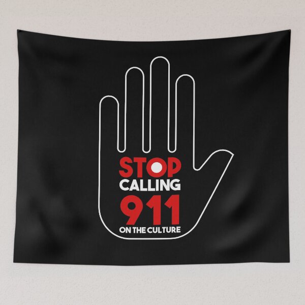 Item preview, STOP CALLING 911 on The culture designed and sold by GOGdesigns.