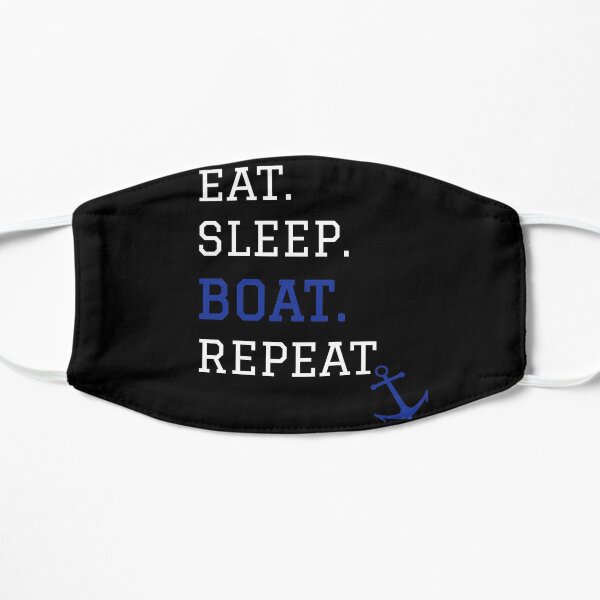 Eat Sleep Boat Repeat Flat Mask