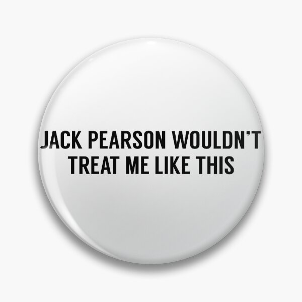 Item preview, Jack Pearson Wouldn’t Treat Me Like This designed and sold by gabyestabrooks.