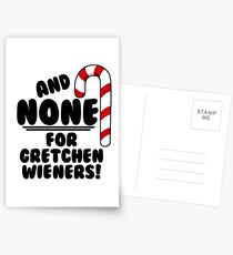 And NONE For Gretchen Wieners! - Mean Girls Christmas Postcards