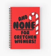 Cuaderno de espiral ¡Y NINGUNO para Gretchen Wieners! - Mean Girls Christmas