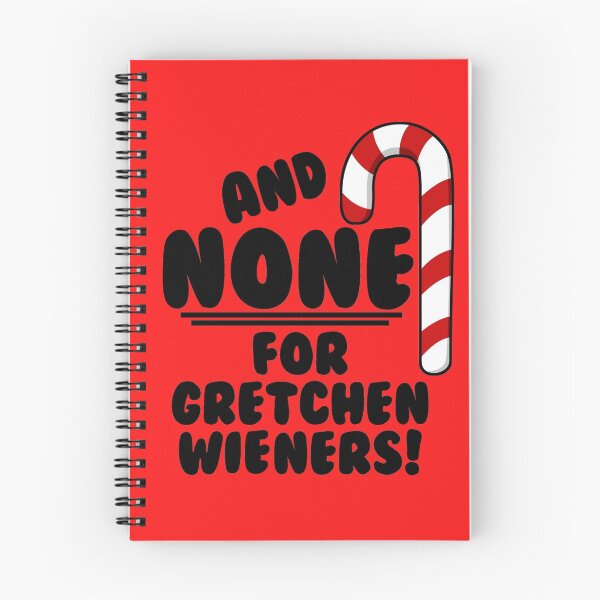 Item preview, And NONE For Gretchen Wieners! - Mean Girls Christmas designed and sold by Maehemm.