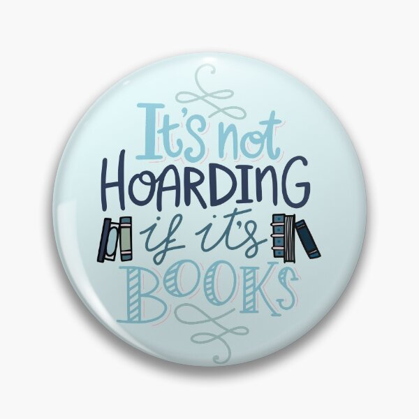 Hoarding Books Blue - Book Nerd Pin