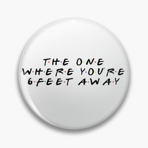 Item preview, The One Where You're 6 Feet Away designed and sold by mercuriusart.