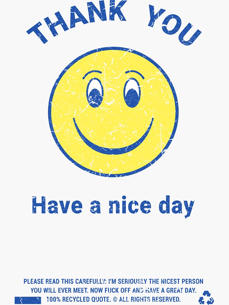 thank-you-have-a-nice-day-sticker-by-awesomedistrict-redbubble