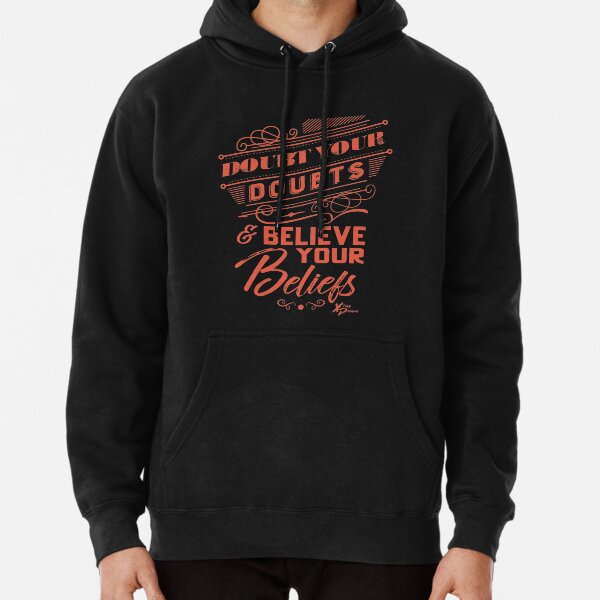 Doubt Your Doubts Pullover Hoodie