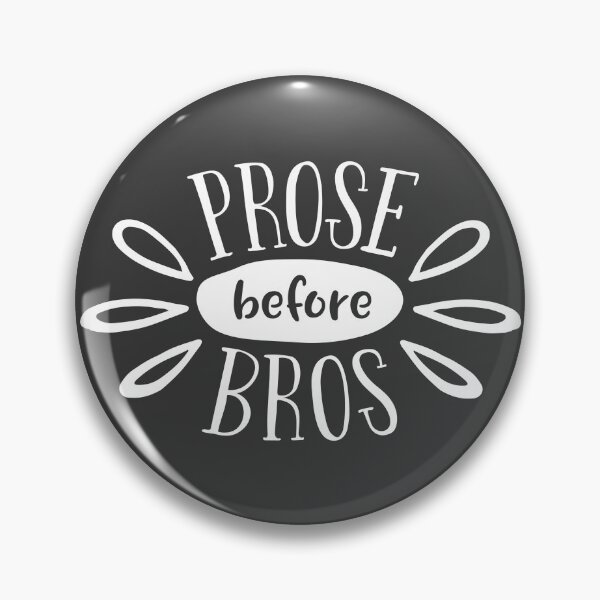 Item preview, Prose Before Bros - White on Grey - Book Nerd Gift designed and sold by Kit Cronk.