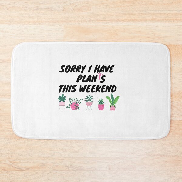 Item preview, Sorry I have plants this weekend designed and sold by TheWhiteRhyno.