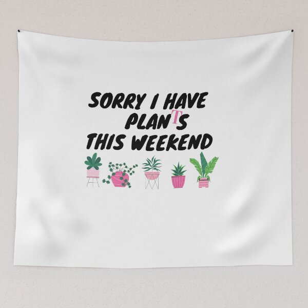 Item preview, Sorry I have plants this weekend designed and sold by TheWhiteRhyno.
