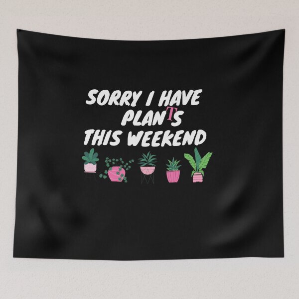 Item preview, Sorry I have plants this weekend- white text designed and sold by TheWhiteRhyno.