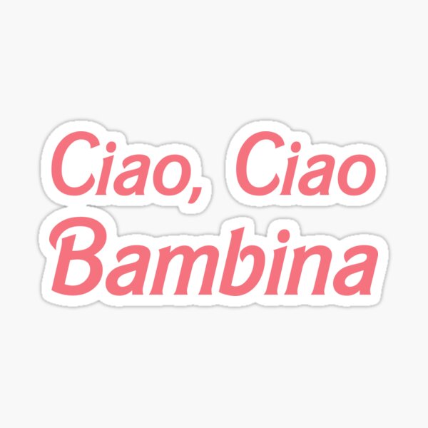 But for now, ciao. Sticker