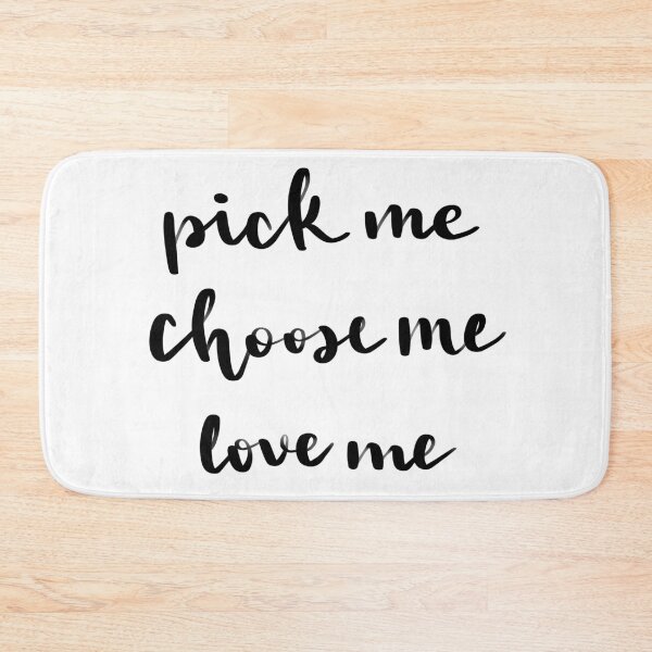 Item preview, Pick Me, Choose Me, Love Me designed and sold by Shamem Begum.