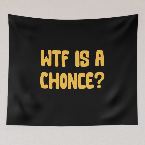 Item preview, WTF is a Chonce 1 designed and sold by mkisthebest.