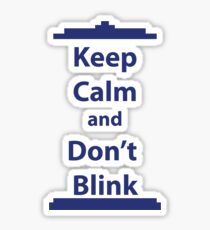 Keep Calm and Don't Blink Sticker