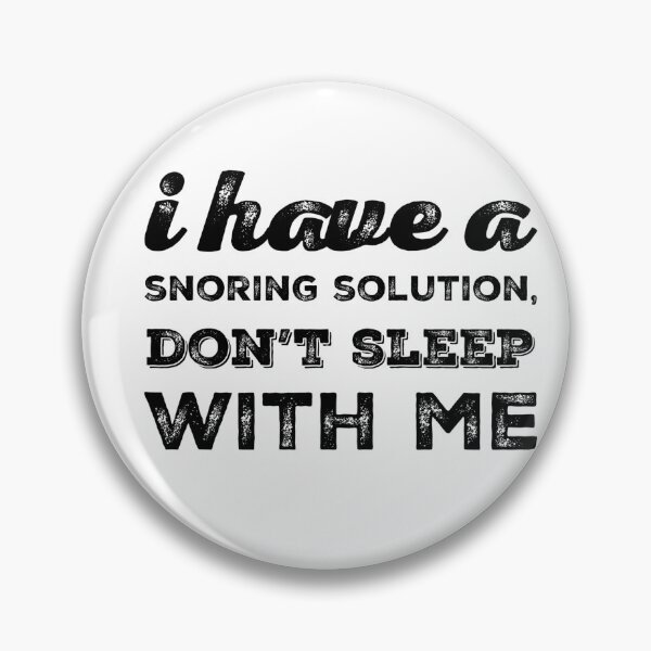 Item preview, I Have A Snoring Solution Don't Sleep With Me designed and sold by OfferHeat.