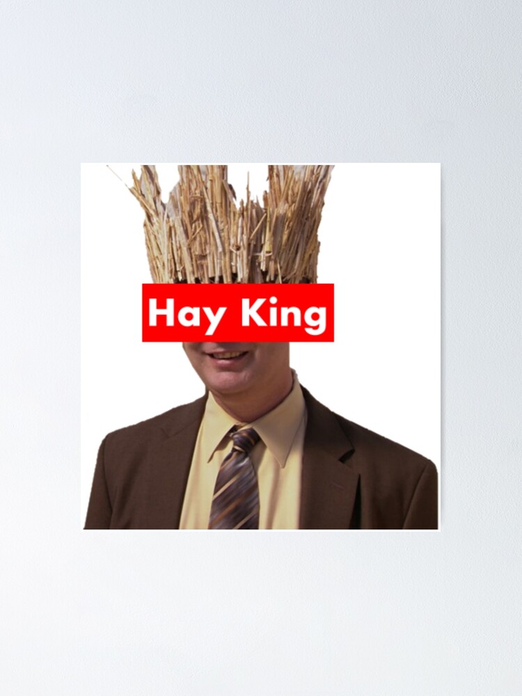 "Dwight Schrute Hay King" Poster by MatthewRi Redbubble