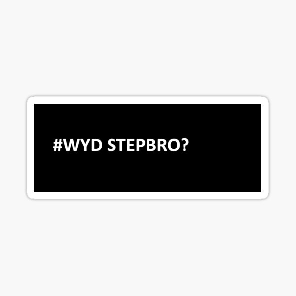 WYD STEPBRO Sticker