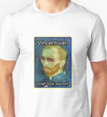 Vincent van Gogh Fuck Yourself Unisex T-Shirt