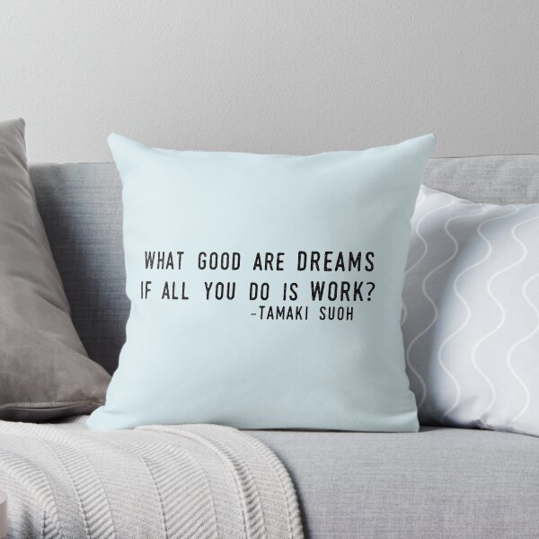 "What Good are Dreams" Throw Pillow