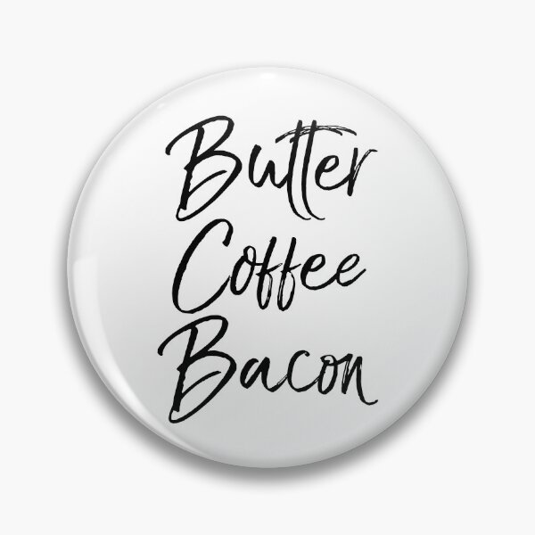 Item preview, Butter Coffee Bacon Funny Keto Quote designed and sold by TNDesignStudio.
