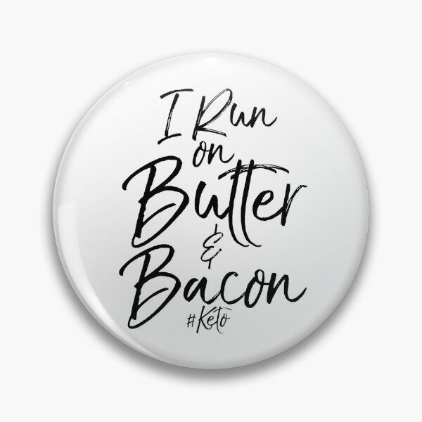 Artikelvorschau, I Run on Butter & Bacon #Keto Funny Keto Quote entworfen und verkauft von TNDesignStudio.