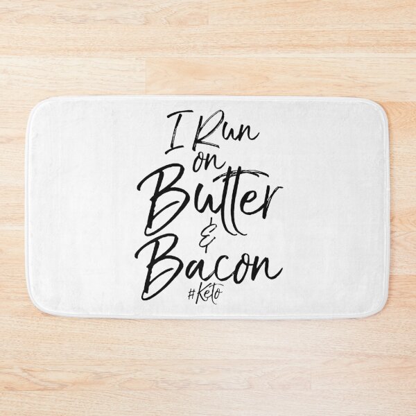 Item preview, I Run on Butter & Bacon #Keto Funny Keto Quote designed and sold by TNDesignStudio.