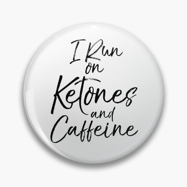Item preview, I Run on Ketones and Caffeine Funny Keto Quote designed and sold by TNDesignStudio.