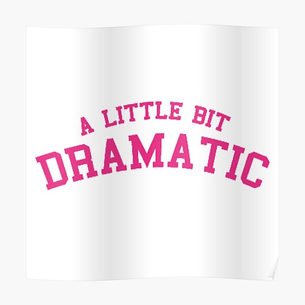 Mean Girls - A Little Bit Dramatic Poster