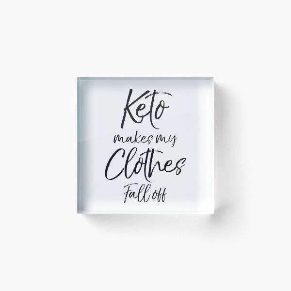 Item preview, Keto Makes My Clothes Fall Off Funny Keto Quote designed and sold by TNDesignStudio.