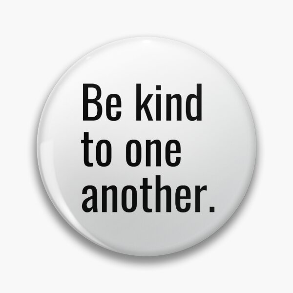 Item preview, Be kind to one another designed and sold by LADYGOODMOOD.