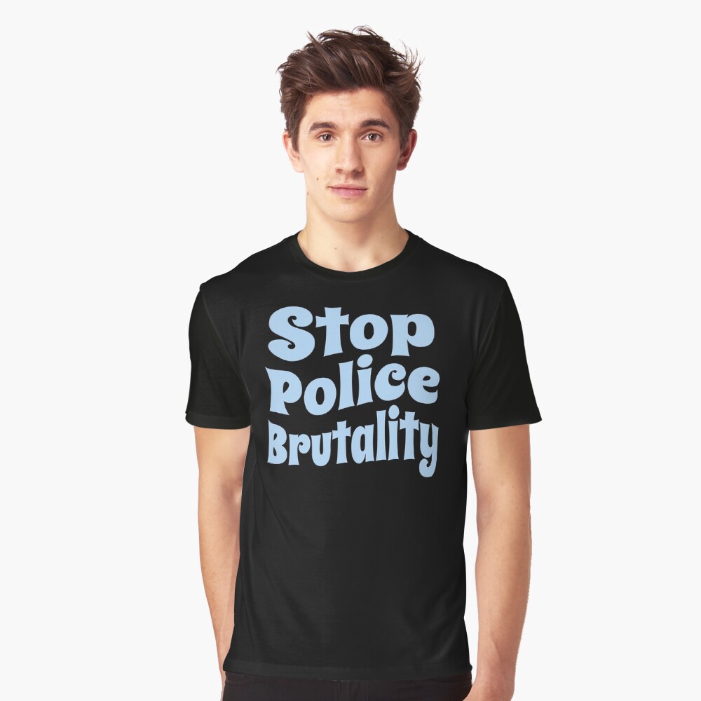 Stop Police Brutality (Inspirational and Motivational Political Quote • Vintage Classic 70's Look) Graphic T-Shirt