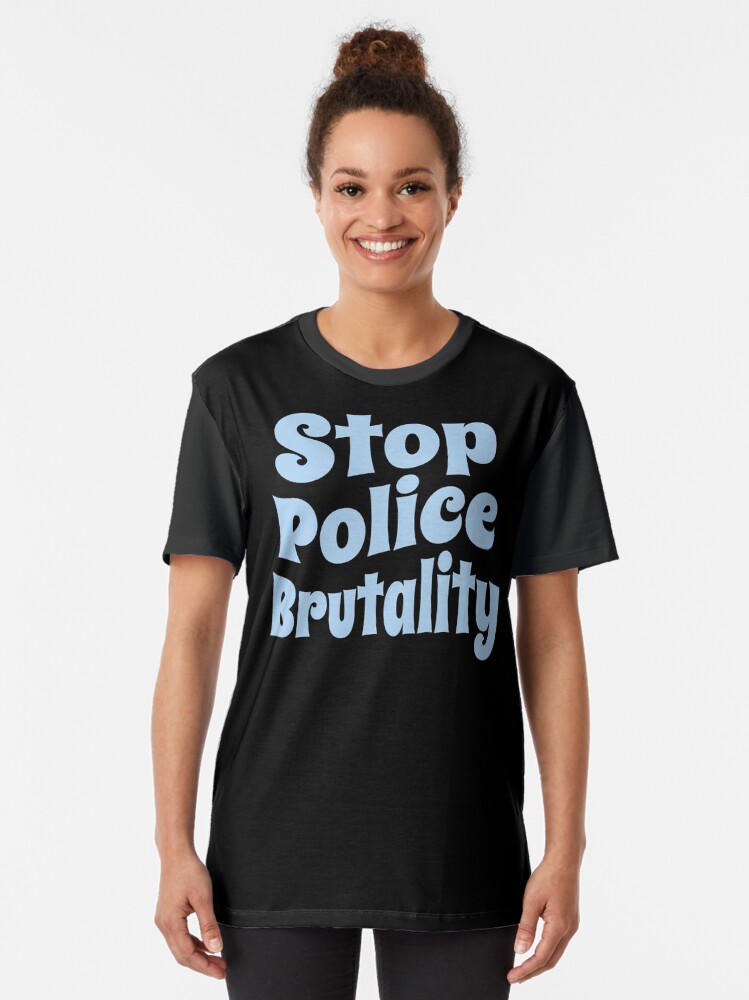 Alternate view of Stop Police Brutality (Inspirational and Motivational Political Quote • Vintage Classic 70's Look) Graphic T-Shirt